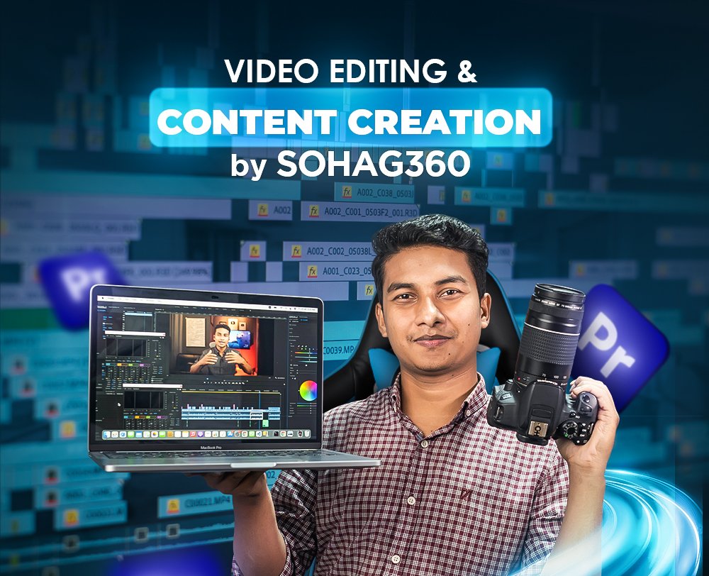 Video Editing and Content Creation By Sohag360 (Batch 3)